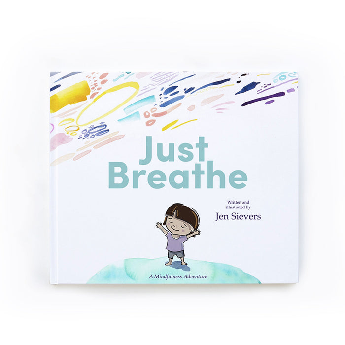 Just Breathe - A Mindfulness Adventure by Jen Sievers